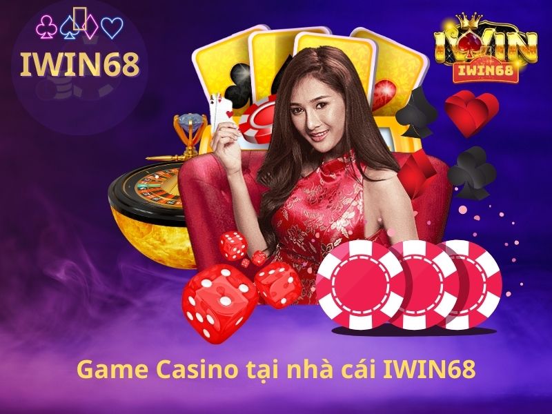 Live casino tại nhà cái iwin 68